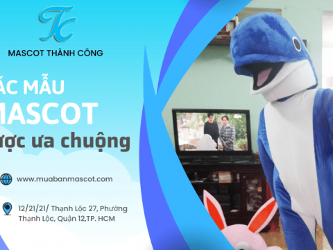 Các mô hình mascot được ưa chuộng nhất hiện nay